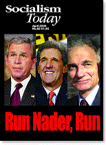 Socialism Today issue 82: Run Nader, Run